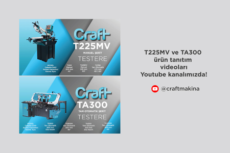 Craft’ın Türkiye’de Üretilen Popüler Şerit Testere Tezgahları T225MV ve TA300 YouTube Kanalımızda!"